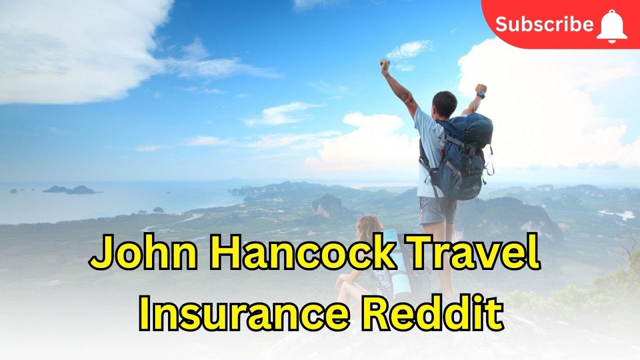 john hancock travel insurance reddit